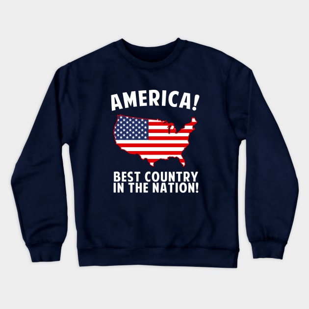 America Best Country In The Nation Crewneck Sweatshirt by dumbshirts